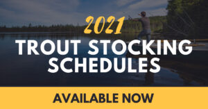 2021 Trout Stocking Schedules